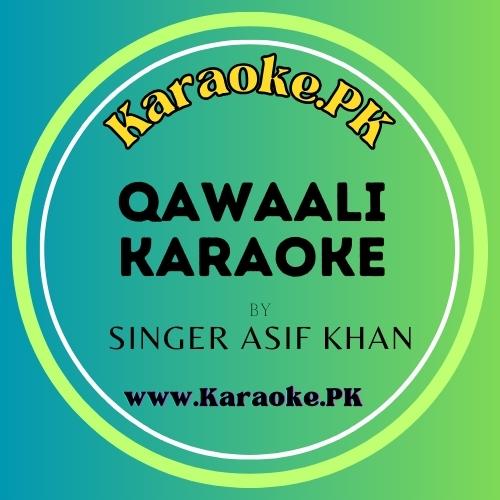 qawaali karaoke by singer asif khan